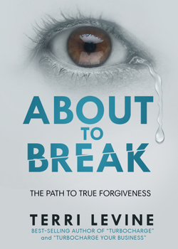 Paperback About to Break: The Path to True Forgiveness Book