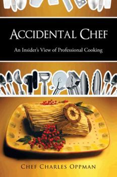 Hardcover Accidental Chef: An Insider's View of Professional Cooking Book