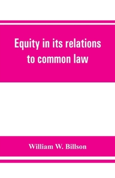 Paperback Equity in its relations to common law: a study in legal development Book
