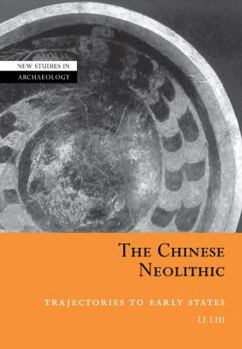 Paperback The Chinese Neolithic: Trajectories to Early States Book