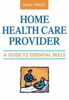 Paperback Home Health Care Provider: A Guide to Essential Skills Book
