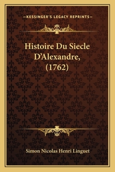 Paperback Histoire Du Siecle D'Alexandre, (1762) [French] Book