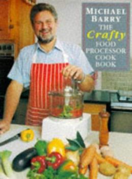 Paperback The Crafty Food Processor Cookbook Book