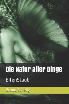 Paperback Die Natur Aller Dinge: Elfenstaub [German] Book
