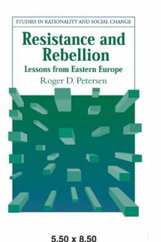 Resistance and Rebellion: Lessons from Eastern Europe (Studies in Rationality & Social Change): Lessons from Eastern Europe (Studies in Rationality and Social Change) - Book  of the Studies in Rationality and Social Change