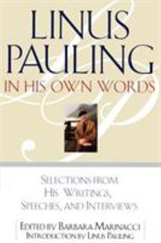 Paperback Linus Pauling in His Own Words: Selections from His Writings, Speeches, and Interviews Book
