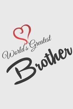 Paperback World Greatest BROTHER: World Greatest BROTHER: Calendar 2020 / Notebook / Journal gift (6 x 9 inch - 56 pages) Book