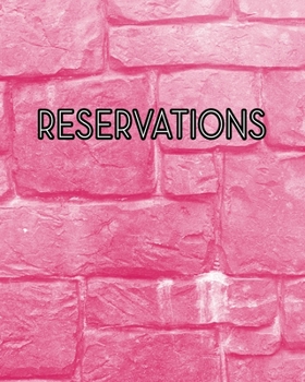 Paperback Reservations: Pink Bricks - Reservation Book For Restaurant - Guest Booking Diary - Hostess Table Log Journal - Logbook for Restaura Book