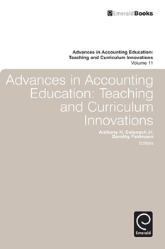 Hardcover Advances in Accounting Education: Teaching and Curriculum Innovations Book