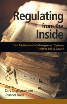 Paperback Regulating from the Inside: Can Environmental Management Systems Achieve Policy Goals? Book