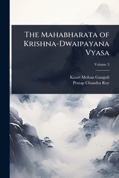 The Mahabharata of Krishna-Dwaipayana Vyasa