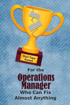 For the Operations Manager Who Can Fix Almost Anything Duct Tape Award: Employee Appreciation Journal and Gift Idea