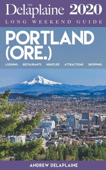 Paperback Portland (Ore.) - The Delaplaine 2020 Long Weekend Guide Book