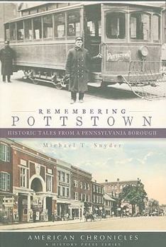 Paperback Remembering Pottstown:: Historic Tales from a Pennsylvania Borough Book