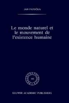 Hardcover Le Monde Naturel Et Le Mouvement de l'Existence Humaine [French] Book