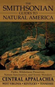 Paperback The Smithsonian Guides to Natural America: Central Appalachia: West Virginia, Kentucky, Tennessee Book