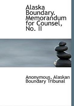 Paperback Alaska Boundary. Memorandum for Counsel, No. II Book