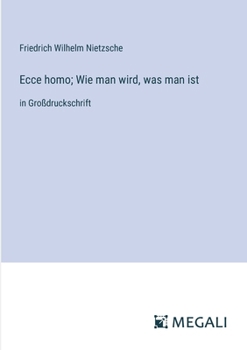 Paperback Ecce homo; Wie man wird, was man ist: in Großdruckschrift [German] Book