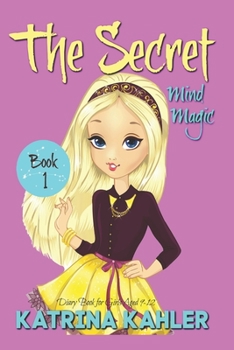 Paperback THE SECRET - Book 1: Mind Magic: (Diary Book for Girls Aged 9-12) Book