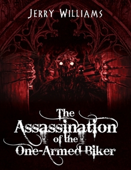 Paperback The Assassination of the One-Armed Biker Book