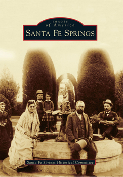 Santa Fe Springs - Book  of the Images of America: California