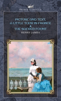 Picture and Text, A Little Tour in France & The Sacred Fount (Prince Classics)