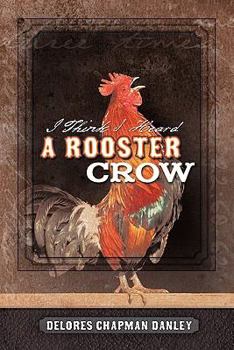 Paperback I Think I Heard a Rooster Crow Book