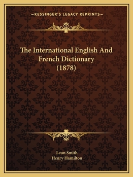 Paperback The International English And French Dictionary (1878) Book