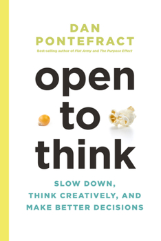 Hardcover Open to Think: Slow Down, Think Creatively and Make Better Decisions Book