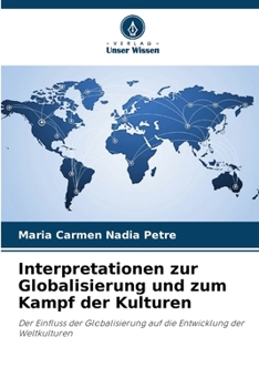 Interpretationen zur Globalisierung und zum Kampf der Kulturen (German Edition)