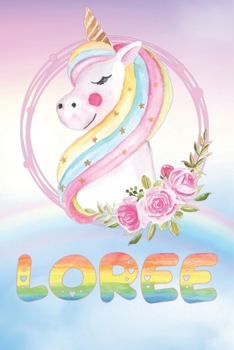 Loree: Want To Give Loree A Unique Memory & Emotional Moment? Show Loree You Care With This Personal Custom Named Gift With Loree's Very Own Unicorn ... Be A Useful Planner Calendar Notebook Journal