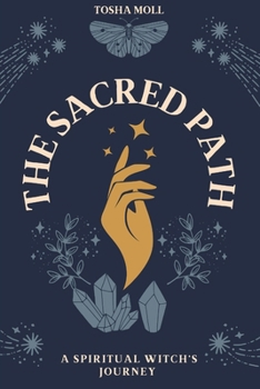 The Sacred Path: A Spiritual Witch's Journey