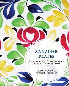 Paperback Zanzibar Plates: Maastricht and Other Ceramics on the East African Coast Book