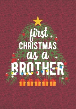 Paperback First Christmas As A Brother: Blank Lined Journal Notebooks Christmas Tree Gift For Promoted To Brother life Xmas Gift For Son Book