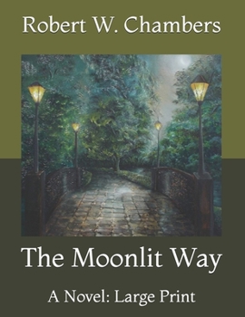 Paperback The Moonlit Way: A Novel: Large Print Book