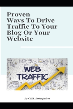 Paperback Proven Ways To Drive Traffic To Your Blog Or Your Website Book