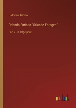Paperback Orlando Furioso Orlando Enraged: Part 2 - in large print Book