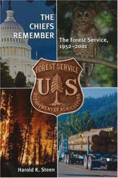 Hardcover The Chiefs Remember: The Forest Service, 1952 2001 Book