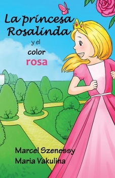 Paperback La princesa Rosalinda y el color rosa [Spanish] Book