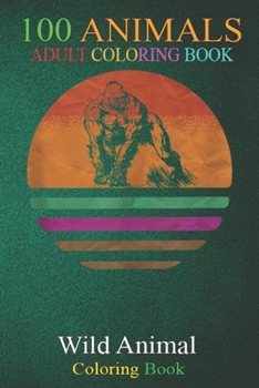 100 Animals: Gorilla Retro 70s Vintage Silhouette Distressed ape (2) An Adult Wild Animals Coloring Book with Lions, Elephants, Owls, Horses, Dogs, Cats, and Many More!
