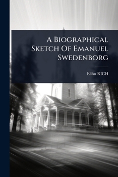 Paperback A Biographical Sketch Of Emanuel Swedenborg Book