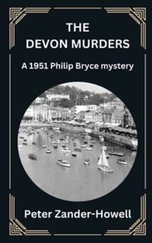 The Devon Murders: A 1951 Philip Bryce mystery (Chief Inspector Bryce Mysteries)
