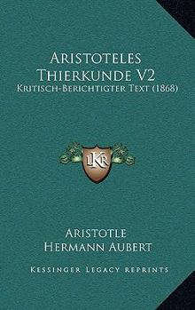 Paperback Aristoteles Thierkunde V2: Kritisch-Berichtigter Text (1868) Book