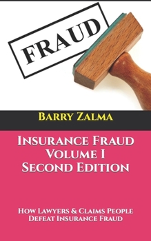 Paperback Insurance Fraud Volume I Second Edition: How Lawyers & Claims People Defeat Insurance Fraud Book