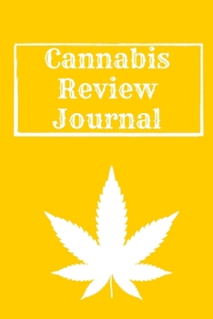 Cannabis Review Journal: Marijuana Review & Rating Journal A Medical Cannabis Therapy Logbook: Keeping track of different strains, their effects, and symptoms relieved.(110 Pages, 6 x 9)