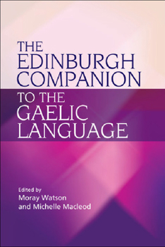 The Edinburgh Companion to the Gaelic Language - Book  of the Edinburgh Companions to Scottish Literature
