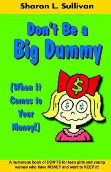 Paperback Don't Be A Big Dummy When It Comes to Your Money! Book