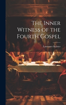 The Inner Witness of the Fourth Gospel