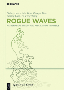 Hardcover Rogue Waves: Mathematical Theory and Applications in Physics Book