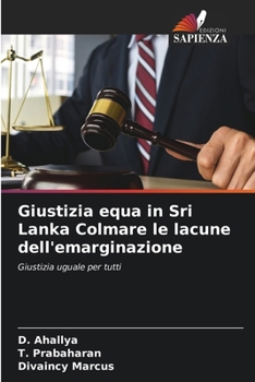 Giustizia equa in Sri Lanka Colmare le lacune dell'emarginazione (Italian Edition)